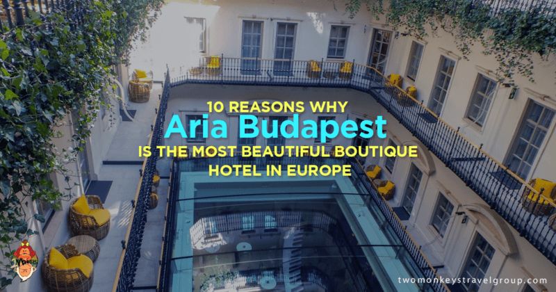 10 Reasons Why Aria Budapest is the Most Beautiful Boutique Hotel in Europe