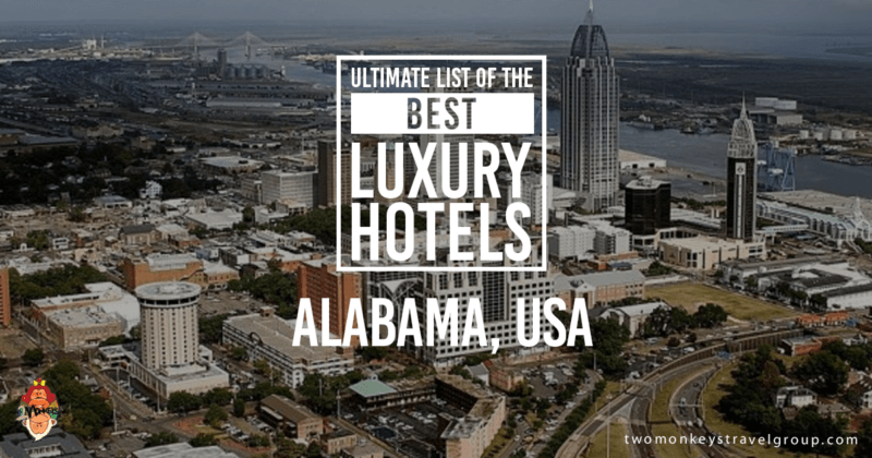 Ultimate List of Best Luxury Hotels in Alabama, USA