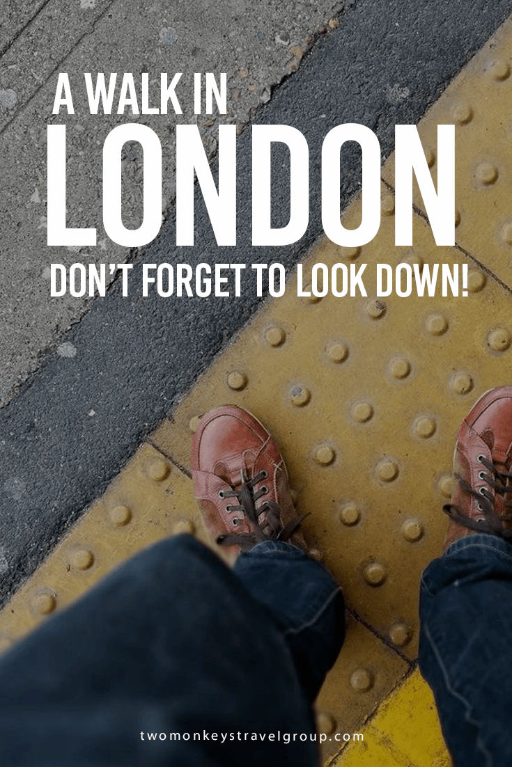 A Walk in London – Don’t forget to look down!