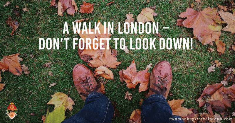 A Walk in London - Don't forget to look down!