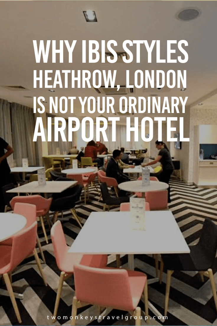 Why Ibis Styles Heathrow, London is Not Your Ordinary Airport Hotel