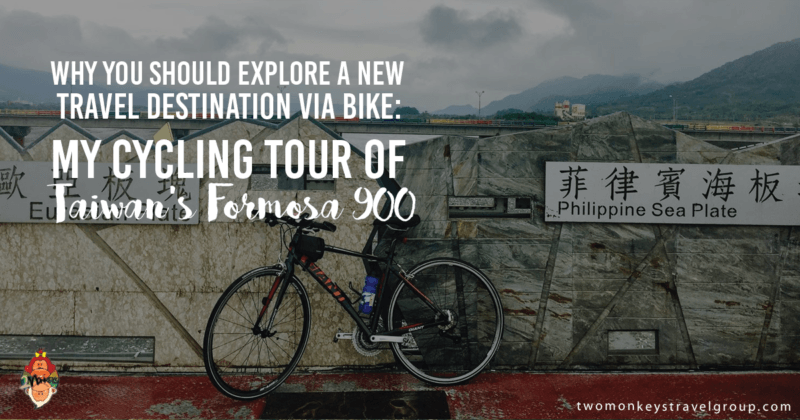 Why You Should Explore a New Travel Destination Via Bike: My Cycling Tour of Taiwan's Formosa 900