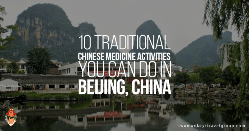 10 Traditional Chinese Medicine Activities You Can Do in Beijing, China