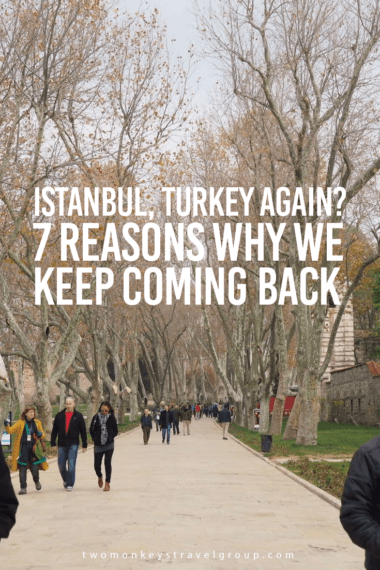 Istanbul, Turkey again? 7 Reasons Why We Keep Coming Back
