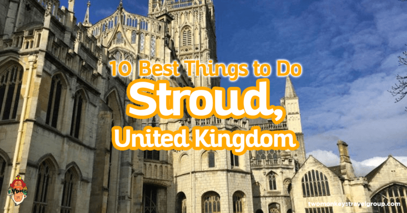 10 Best Things To Do in Stroud, United Kingdom - Where to Go, Attractions to Visit