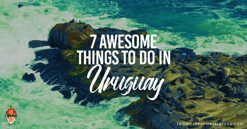 7 Awesome Things To Do In Uruguay