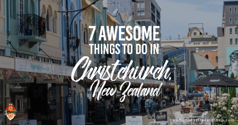 7 Awesome Things To Do in Christchurch, New Zealand