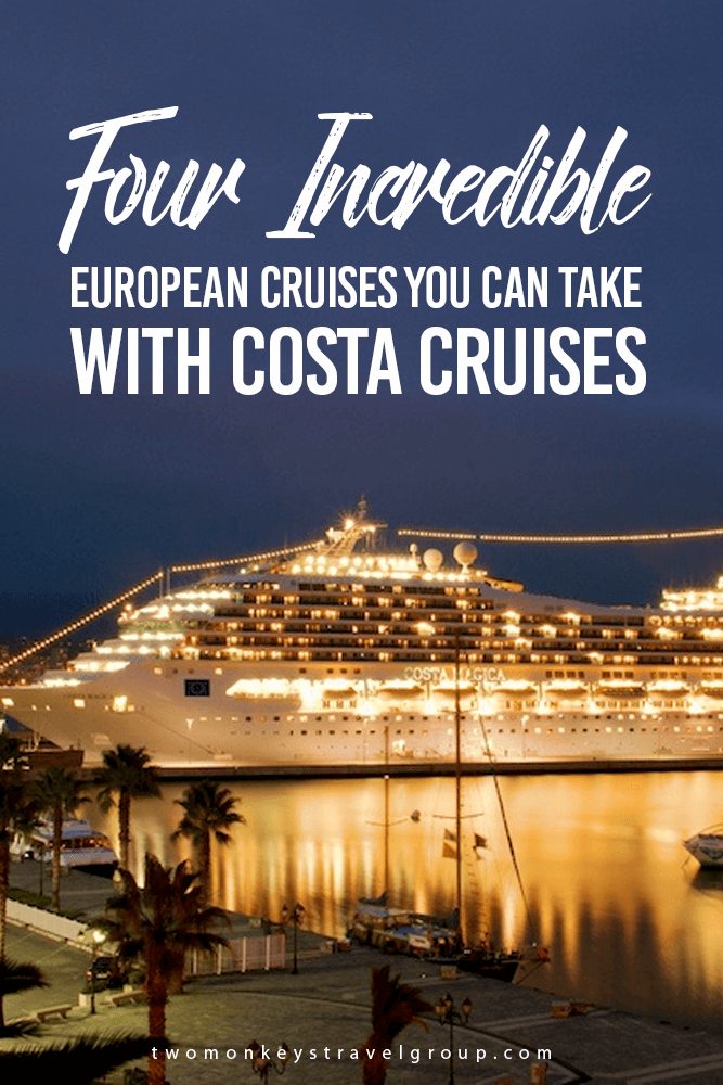 Four Incredible European Cruises You Can Take With Costa Cruises