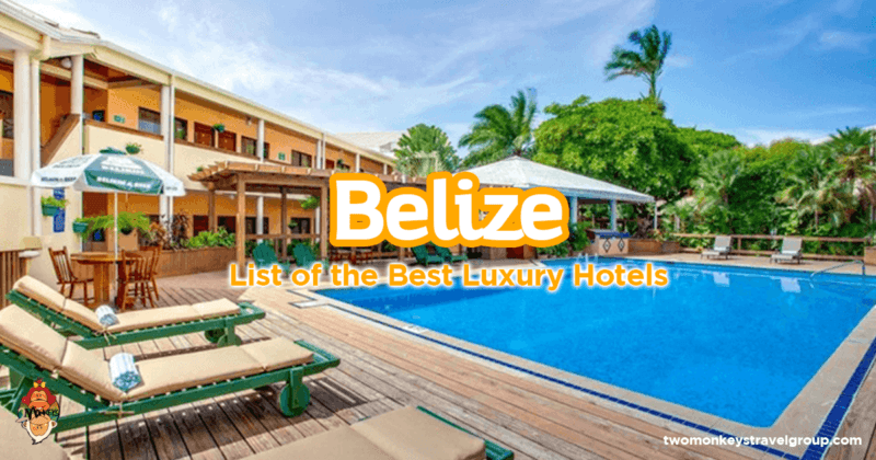List of the Best Luxury Hotels in Belize