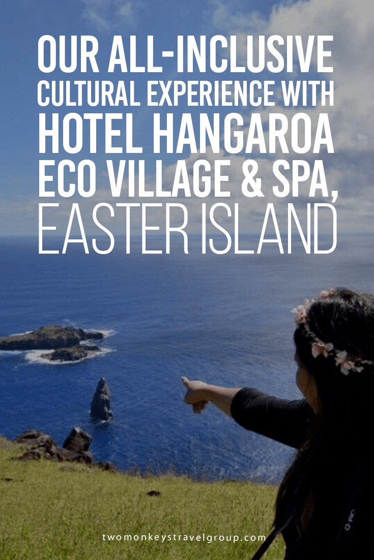 Our All-inclusive Cultural Experience with Hotel Hangaroa Eco Village & Spa, Easter Island
