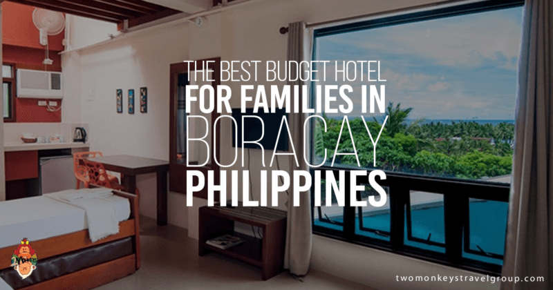 The Best Budget Hotel for Families in Boracay, Philippines