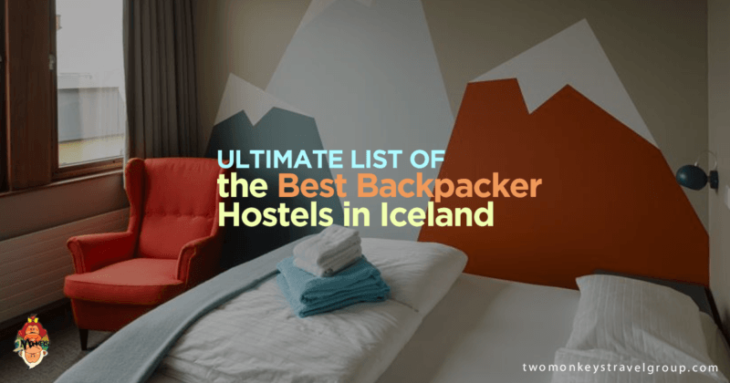 Ultimate List of the Best Backpacker Hostels in Iceland