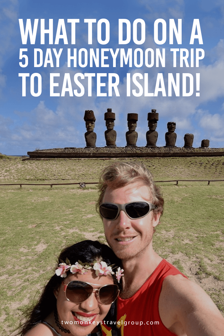 What to do on a 5 Day Honeymoon Trip to Easter Island!