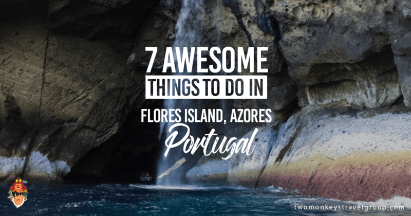 7 Awesome Things to Do in Flores Island, Azores, Portugal