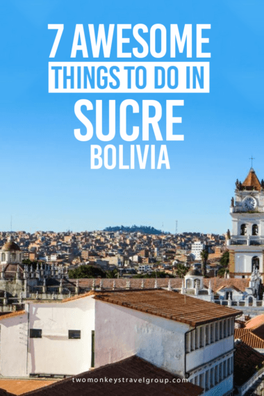 7 Awesome Things to Do in Sucre, Bolivia