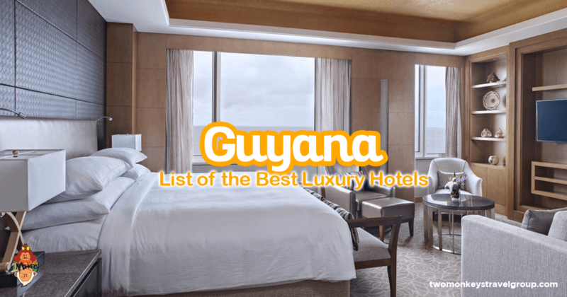 List of the Best Luxury Hotels in Guyana