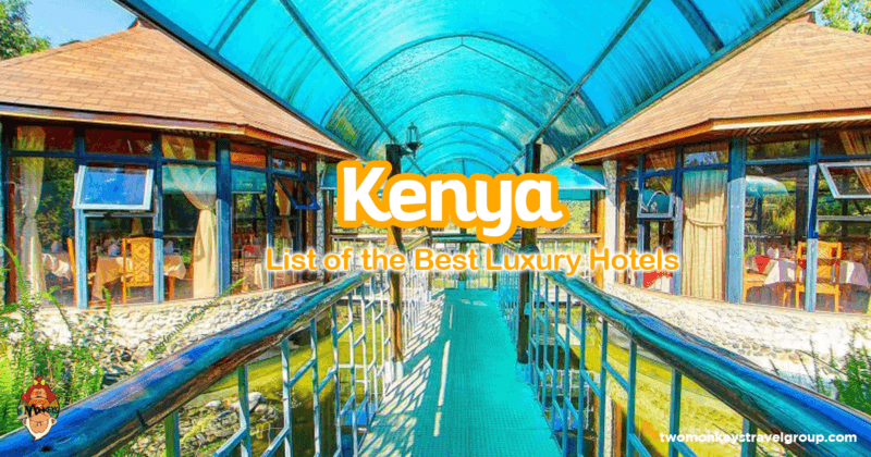 List of the Best Luxury Hotels in Kenya
