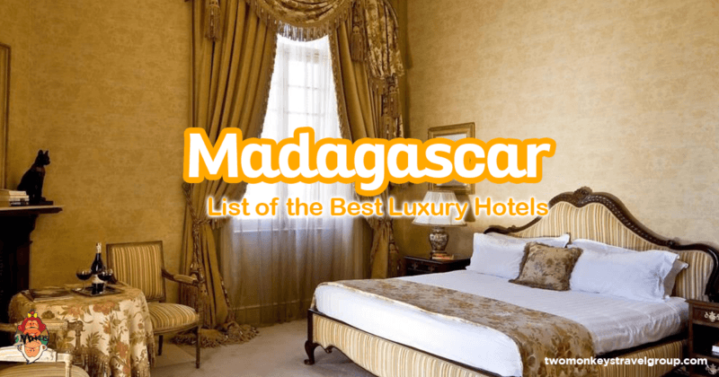 List of the Best Luxury Hotels in Madagascar