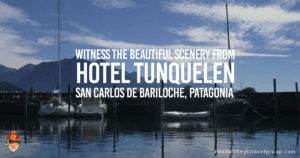Witness the Beautiful Scenery from Hotel Tunquelen, San Carlos de Bariloche, Patagonia