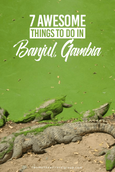 7 Awesome Things to Do in Banjul, Gambia