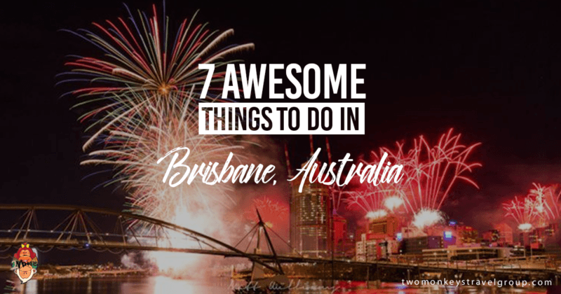 7 Awesome Things to Do in Brisbane, Australia