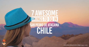 7 Awesome Things to Do in San Pedro de Atacama, Chile
