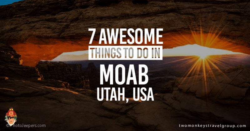 7 Best Things to Do in Moab, Utah, USA
