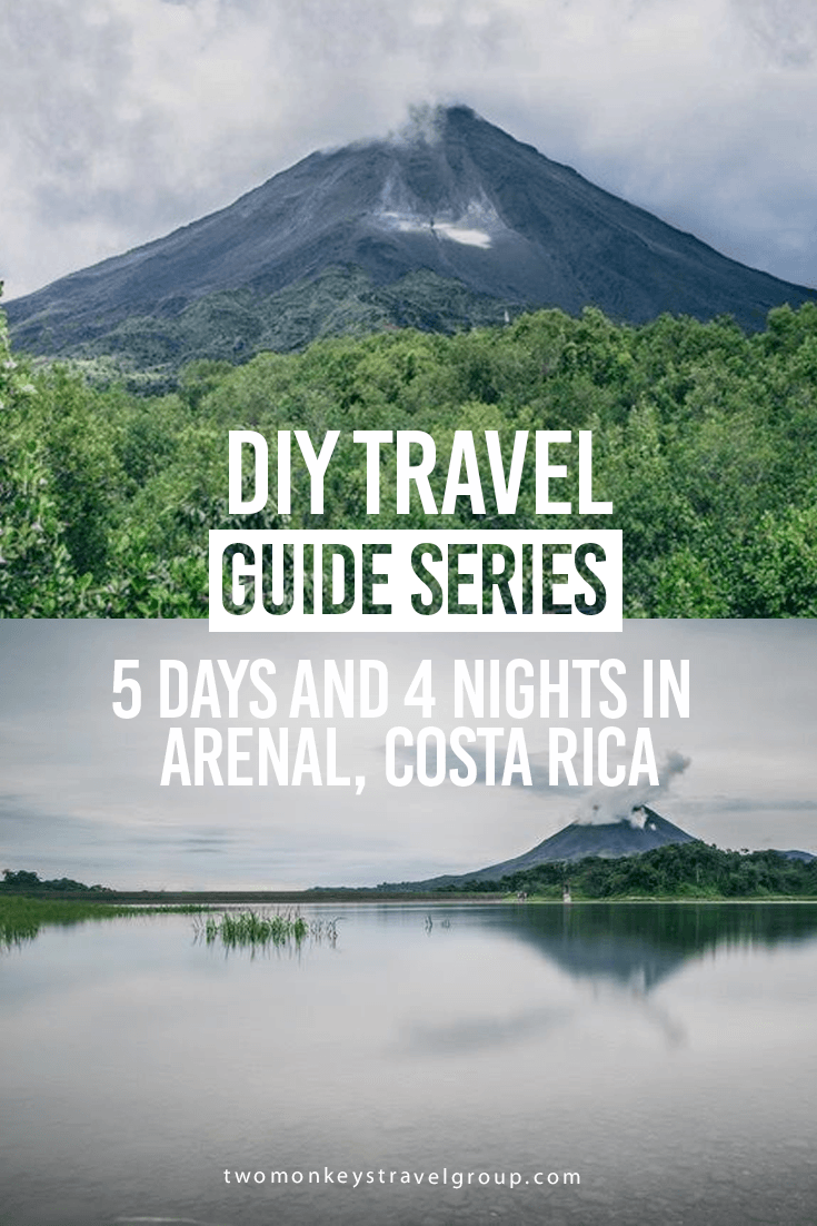 DIY Travel Guide Series: 5 Days and 4 Nights in Arenal, Costa Rica