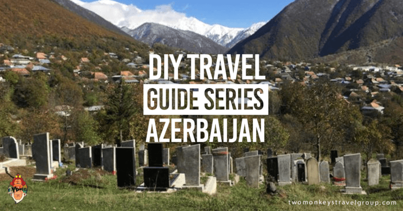 DIY Travel Guide to Azerbaijan