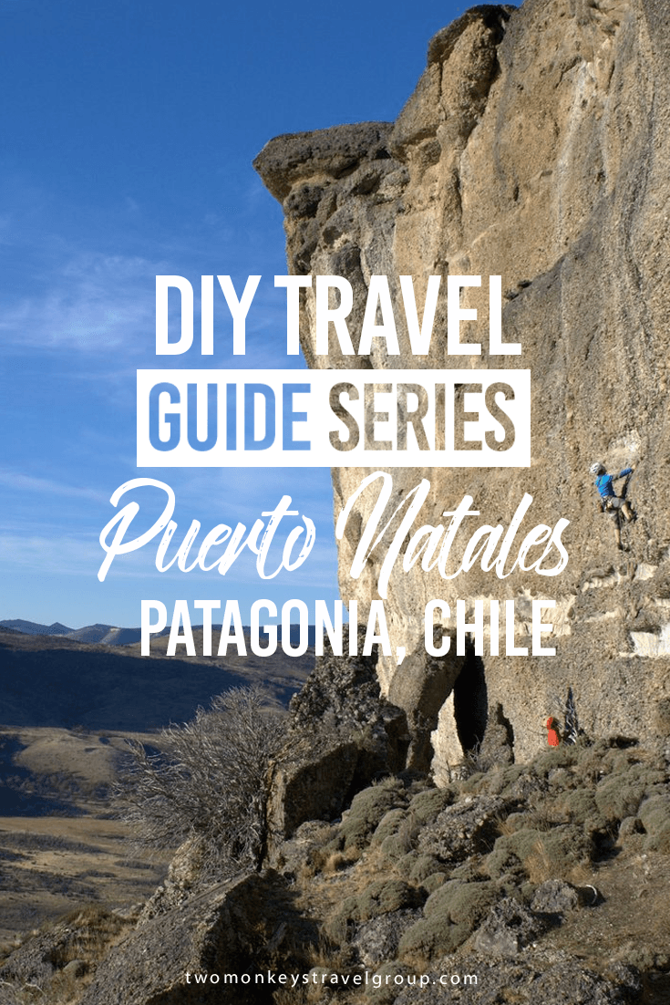 DIY Travel Guide to Puerto Natales, Patagonia, Chile