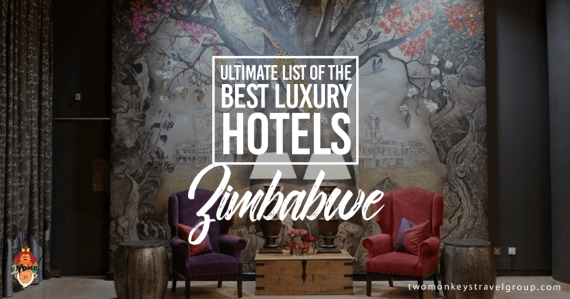 Ultimate List of Best Luxury Hotels in Zimbabwe