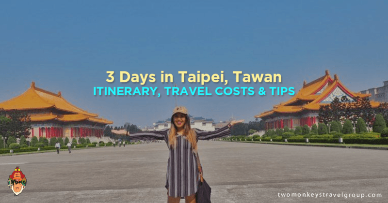 3 Days in Taipei, Taiwan - Itinerary, Travel Costs & Tips