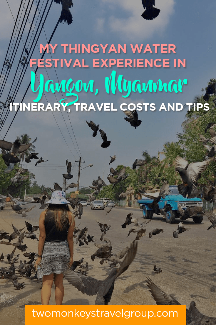 My Thingyan Water Festival Experience in Yangon, Myanmar - Itinerary, Travel Costs and Tips