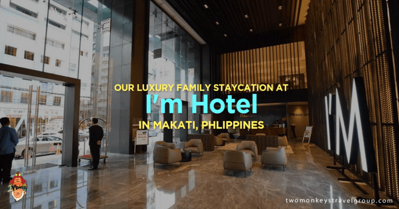 Our Luxury Family Staycation at I'm Hotel in Makati, Phlippines
