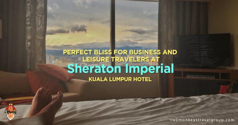 Perfect Bliss for Business and Leisure Travelers at Sheraton Imperial Kuala Lumpur Hotel