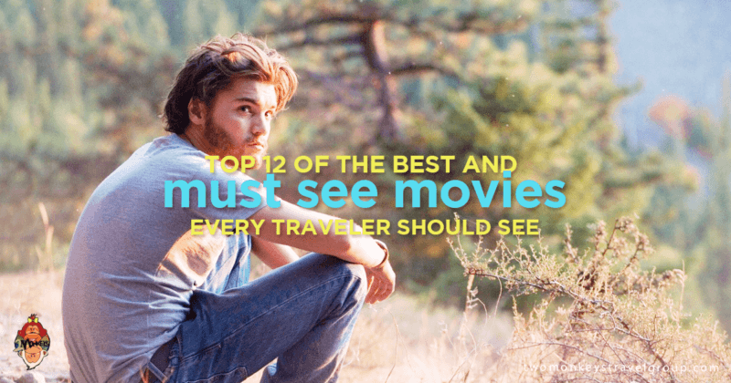 Top 12 of the Best and Must See Movies Every Traveler Should See