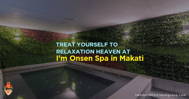 Treat Yourself to Relaxation Heaven at I'm Onsen Spa in Makati