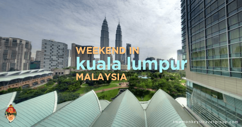 Weekend in Kuala Lumpur, Malaysia