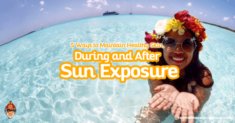 5 Ways to Maintain Healthy Skin, After Sun Exposure