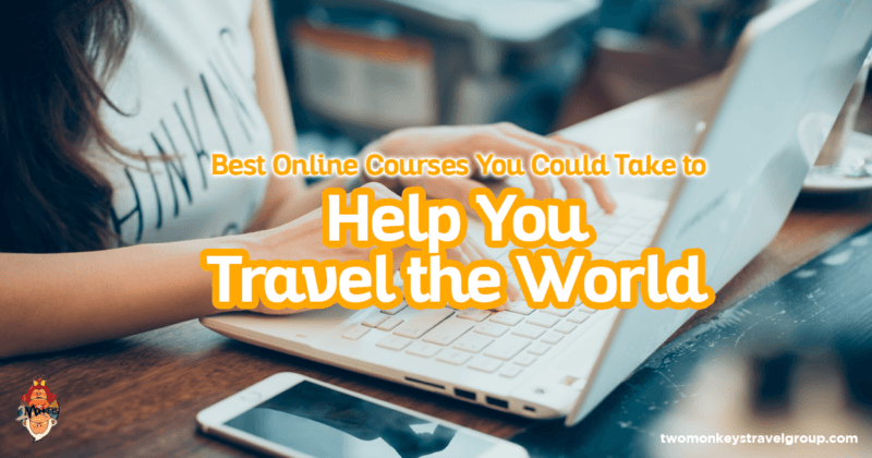 Best Online Courses You Could Take to Help You Travel the World