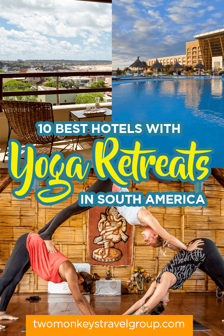 10 Best Hotels With Yoga Retreats in South America
