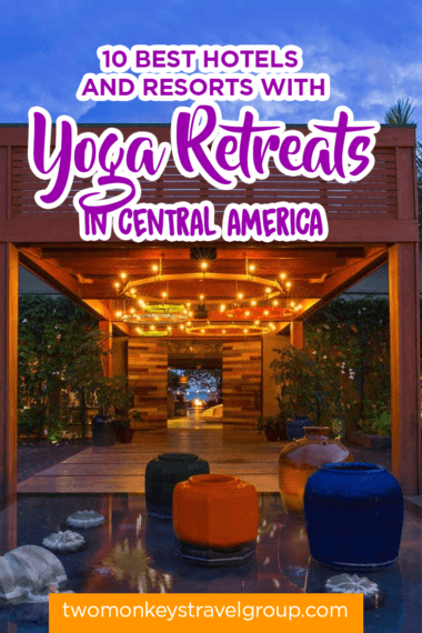 10 Best Hotels and Resorts With Yoga Retreats in Central America