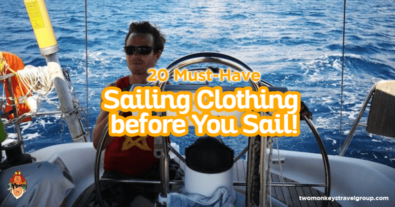 Your 20 Must-Have Sailing Clothing before You Sail!