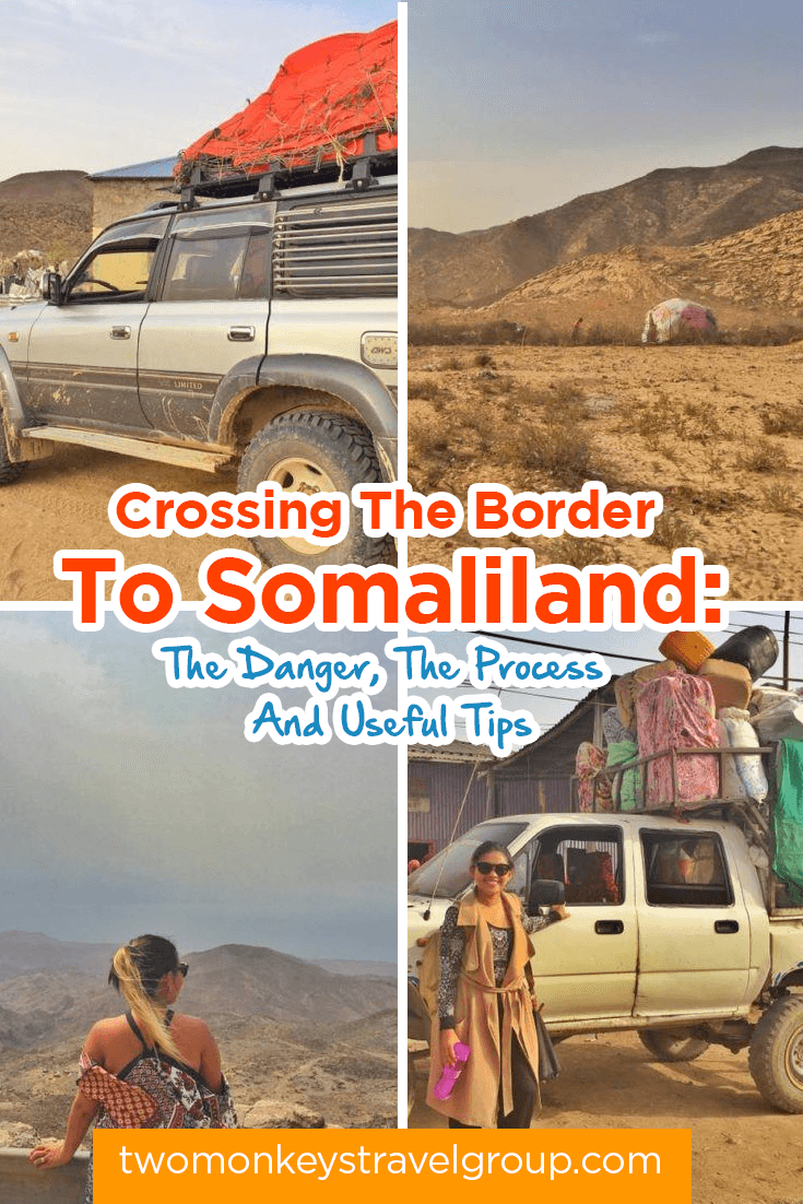 Crossing The Border To Somaliland: The Danger, The Process And Useful Tips