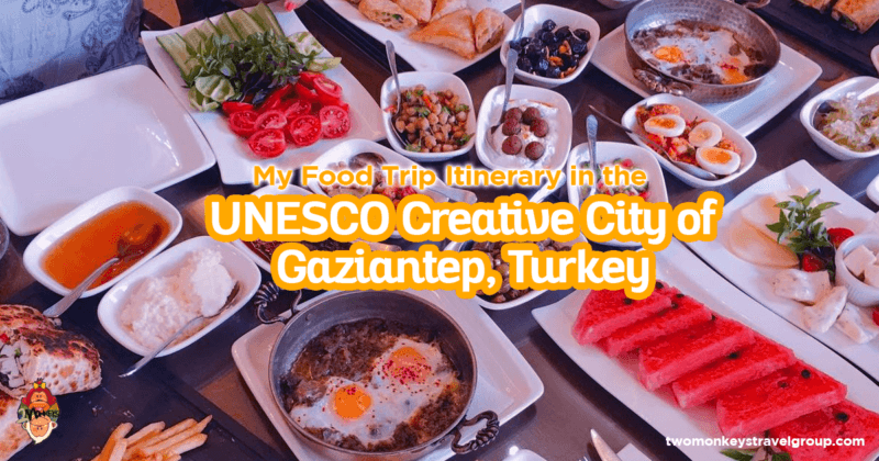 My Food Trip Itinerary in the UNESCO Creative City of Gaziantep, Turkey