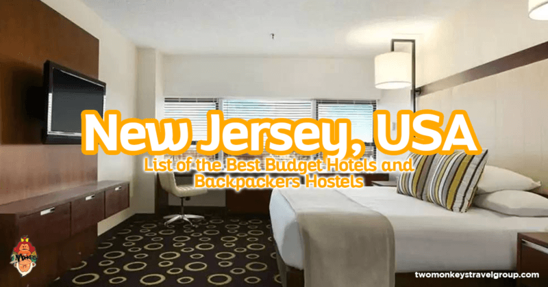 Complete List of Recommended Cheap Hotels in New Jersey, USA