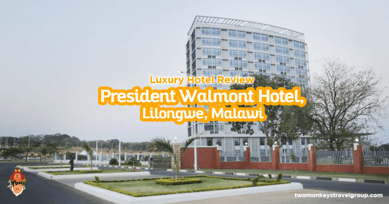 President Walmont Hotel: The Only 5-Star Hotel in Lilongwe, Malawi