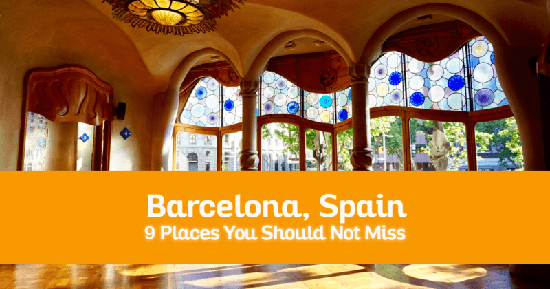 9 Places You Should Not Miss in Barcelona, Spain