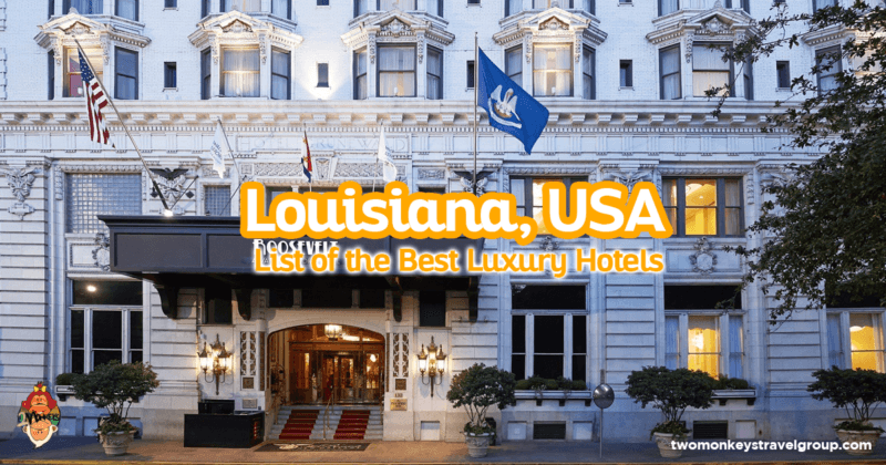 List of the Best Luxury Hotels in Louisiana, USA