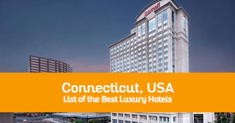List of Best the Luxury Hotels in Connecticut, USA